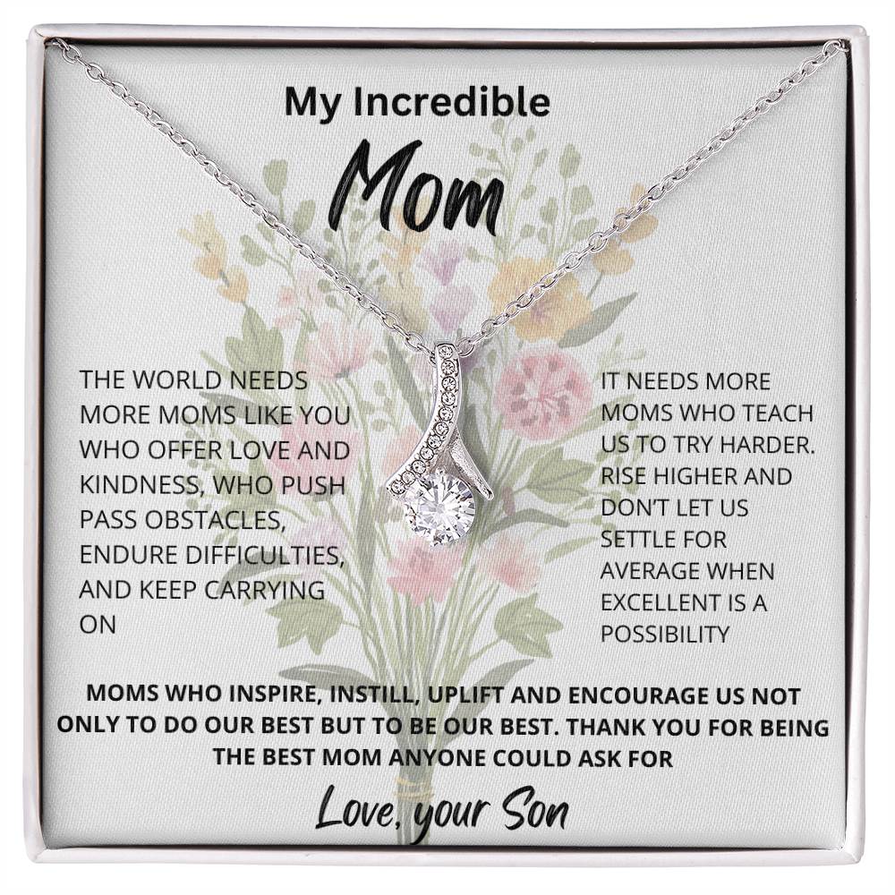 My Incredible Mom | The World Needs More Moms Like You | Pendant Jewelry Necklace