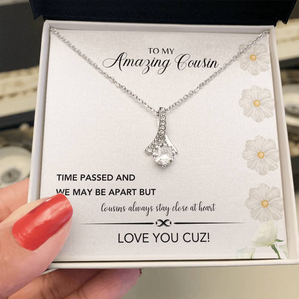 To My Amazing Cousin | Cousins Always Stay Close At Heart | Jewelry Necklace