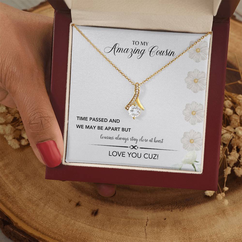 To My Amazing Cousin | Cousins Always Stay Close At Heart | Jewelry Necklace