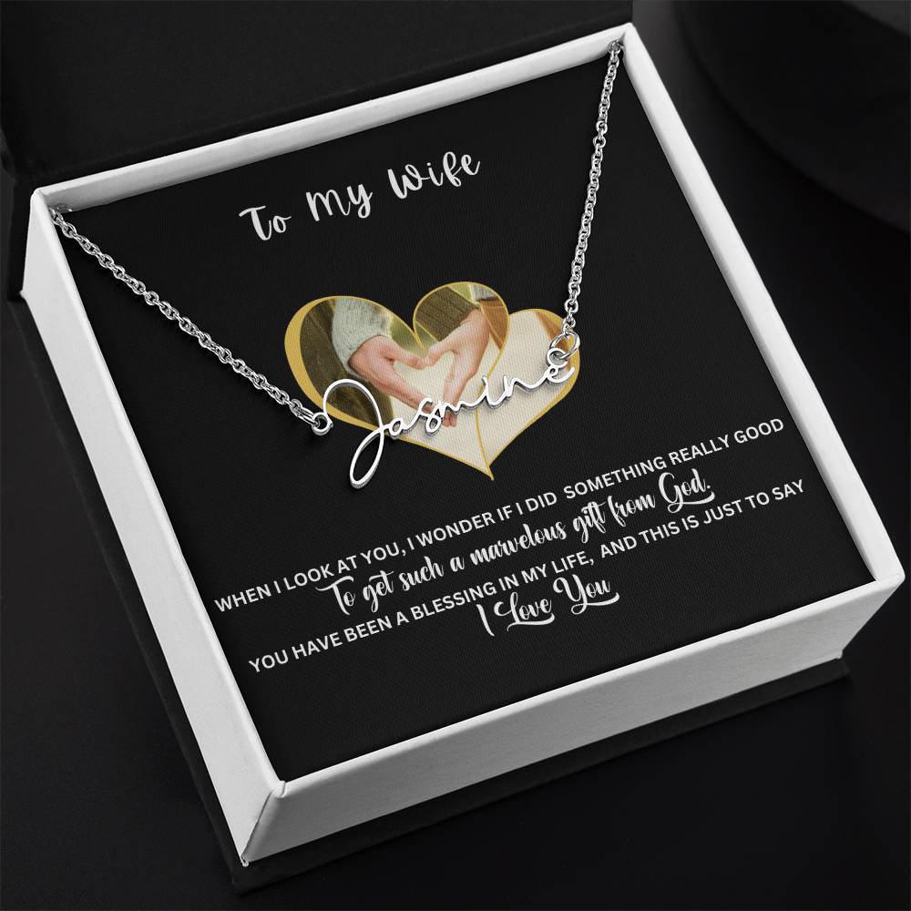 To My Wife | You Have Been A Blessing In My Life | Signature Name Necklace