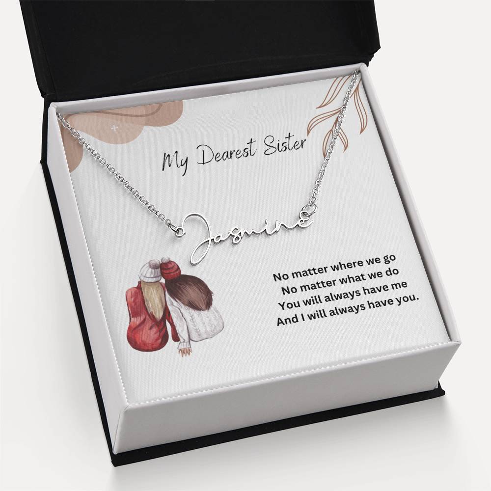 My Dearest Sister | I Will Always Have You | Name Necklace