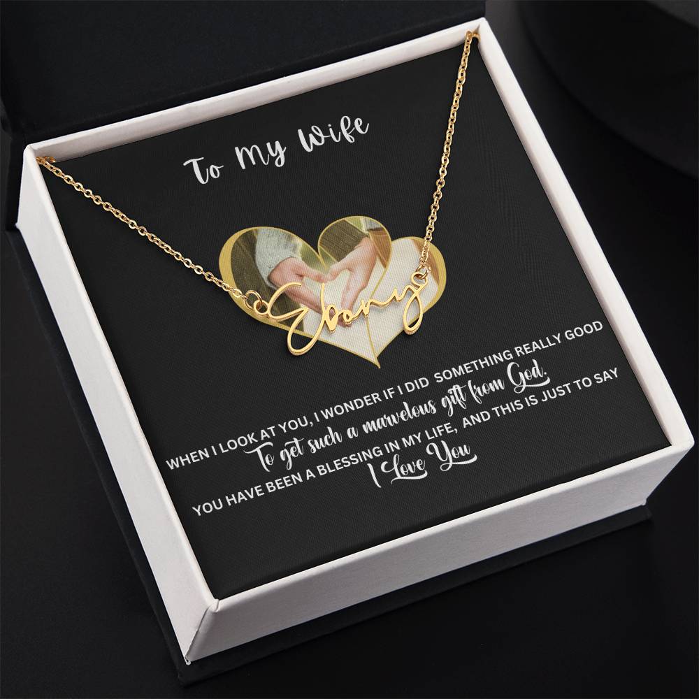 To My Wife | You Have Been A Blessing In My Life | Signature Name Necklace