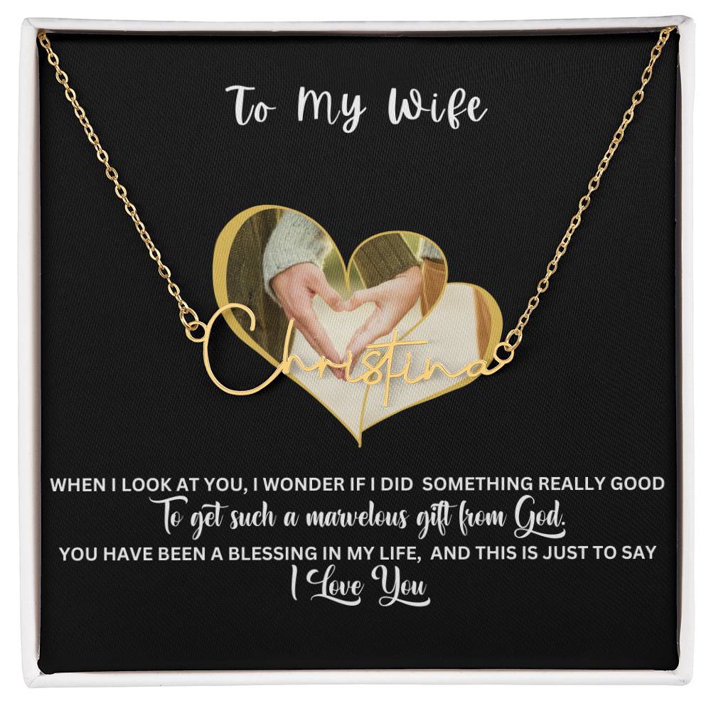 To My Wife | You Have Been A Blessing In My Life | Signature Name Necklace