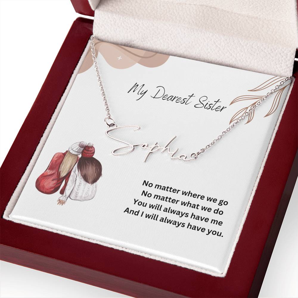 My Dearest Sister | I Will Always Have You | Name Necklace