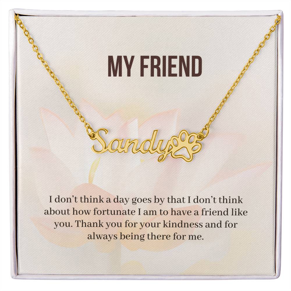 My Friend | Thank You For Your Kindness | Custom Name Necklace