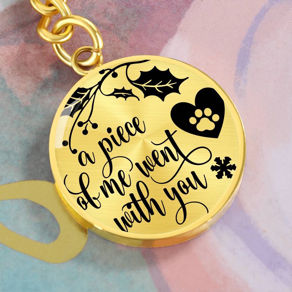 A Piece Of My Heart Went With You | Pet Memorial Key Chain